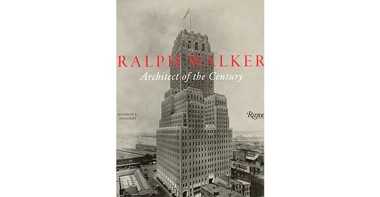 Ralph Walker - Architect of the Century