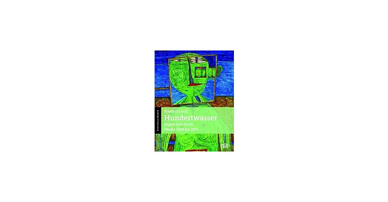 Hundertwasser Werke 1949-1970 : Gegen den Strich