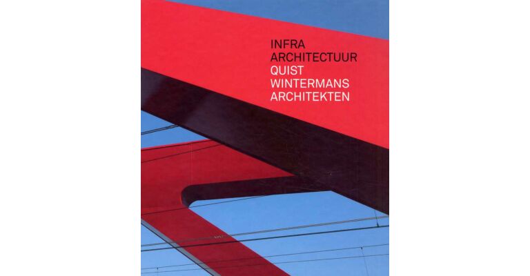 Quist Wintermans Architekten - Infra Architectuur