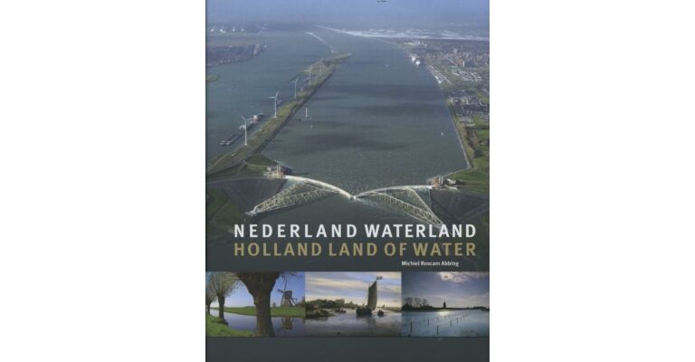 Nederland Waterland / Holland Land of Water