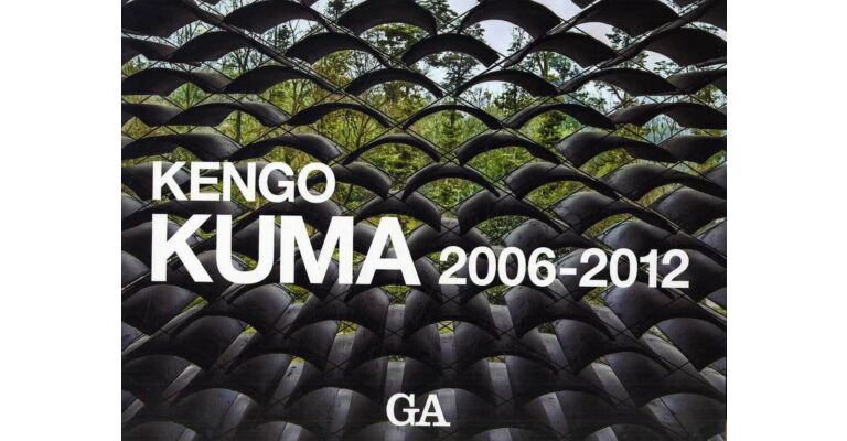 GA Kengo Kuma 2006-2012