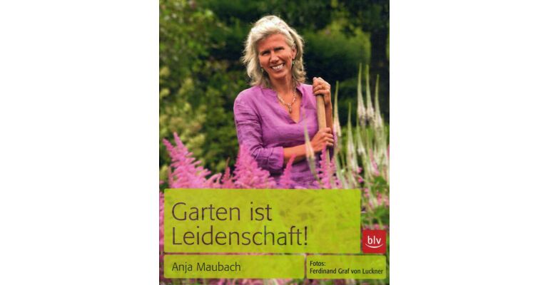 Garten ist Leidenschaft