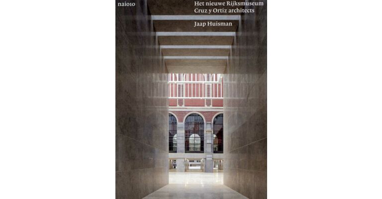 Cruz y Ortiz Architects - Het Nieuwe Rijksmuseum