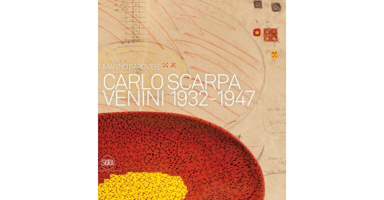 Carlo Scarpa - Venini 1932-1947