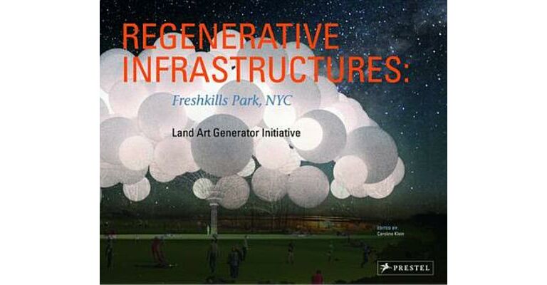 Regenerative Infrastructures - Freshkills Park NYC