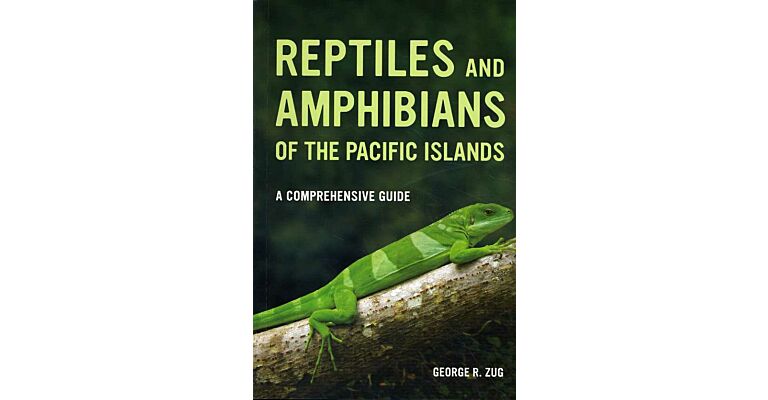 Reptiles and Amphibians of the Pacific Islands - A Comprehensive Guide