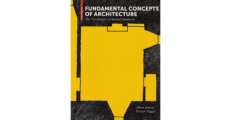 Fundamental Concepts of Architecture : The Vocabulary of Spatial Solutions