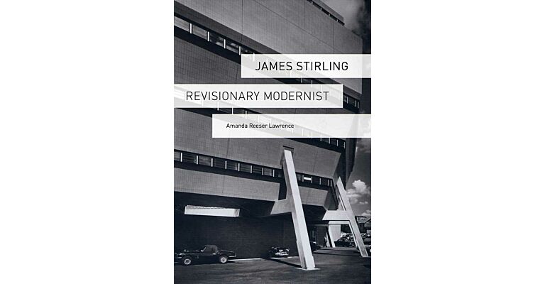 James Stirling - Revisionary Modernist