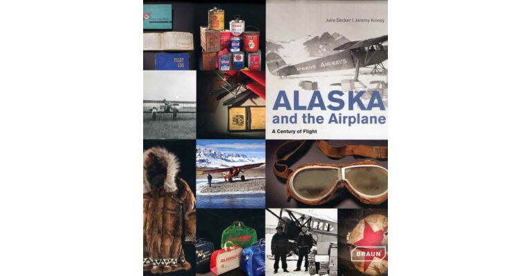 Alaska and the Airplane :  A Century of Flight