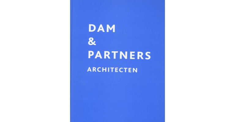 Dam & Partners Architecten - Projects 2001-2011