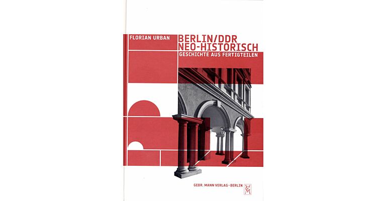 Berlin / DDR Neo-Historisch : Geschichte aus Fertigteilen