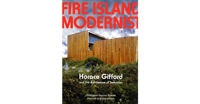 Fire Island Modernist - Horace Gifford and the Architecture of Seduction