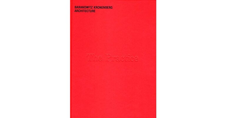 The Practice.  Baranowitz Kronenberg Architecture