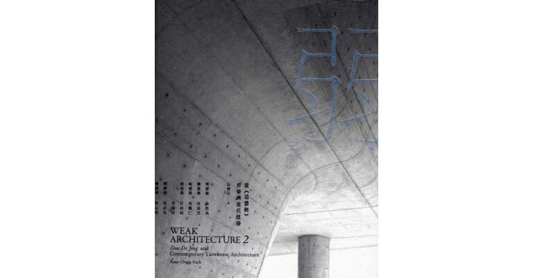 Weak Architecture 2 - Dao De Jing and Contemporary Taiwanese Architecture