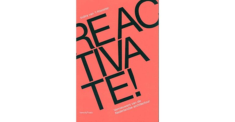 Reactivate ! - Vernieuwers van de Nederlandse Architectuur