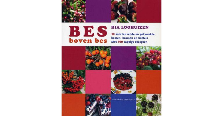 Bes boven bes : 30 soorten wilde en gekweekte bessen