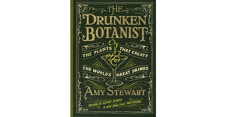 The Drunken Botanist - The Plants that Create the World's Great Drinks