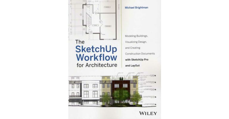 The SketchUp Workflow for Architecture
