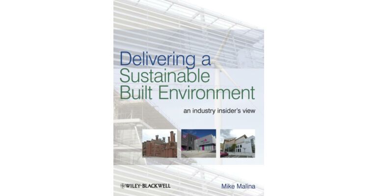 Delivering Sustainable Buildings - An Industry Insider's View