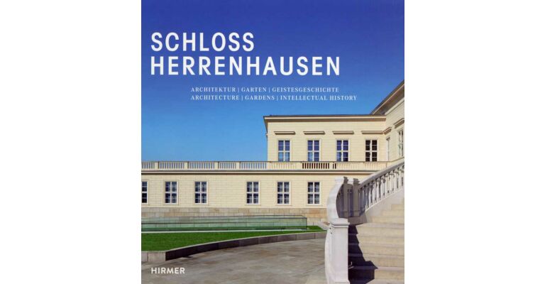 Schloss Herrenhausen - Architecture / Gardens / Intellectual History