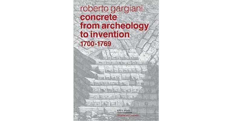 Concrete - From Archeology to Invention  1700-1769