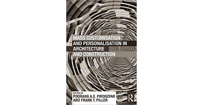 Mass Customisation and Personalisation in Architecture and Construction