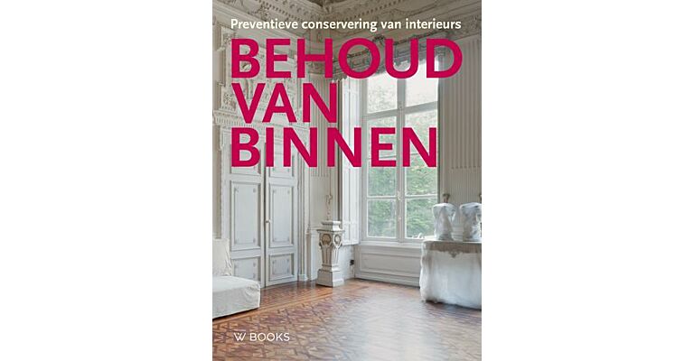 Behoud van binnen - Preventieve Conservering van Interieurs