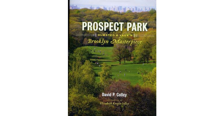 Prospect Park - Olmsted & Vaux's Brooklyn Masterpiece