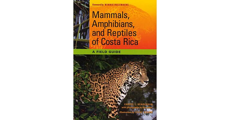 Mammals, Amphibians, and Reptiles of Costa Rica - A Field Guide