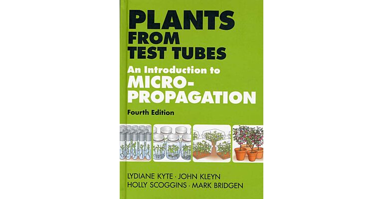 Plants from Test Tubes - An introduction to Micro-propagation (4th edition)