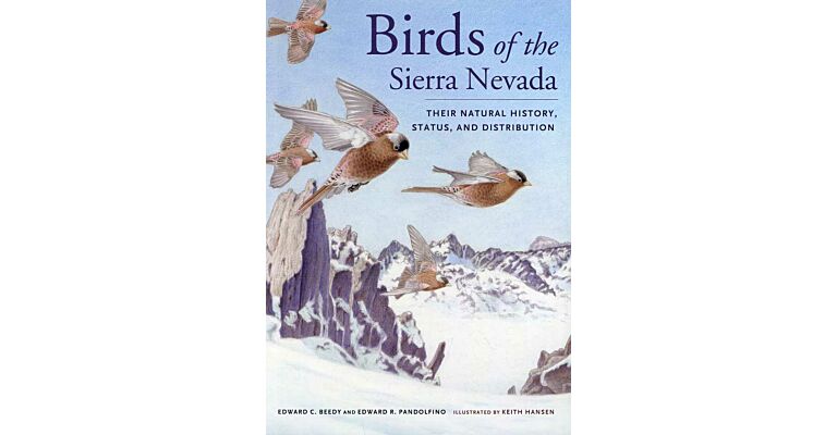 Birds of the Sierra Nevada : Their Natural History, Status and Distribution