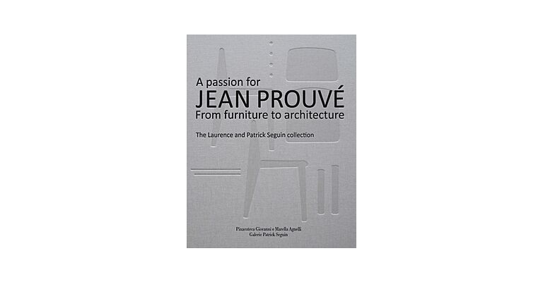 A Passion for Jean Prouvé - From Furniture to Architecture