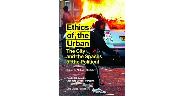 Ethics of the Urban - The City and the Spaces of the Political