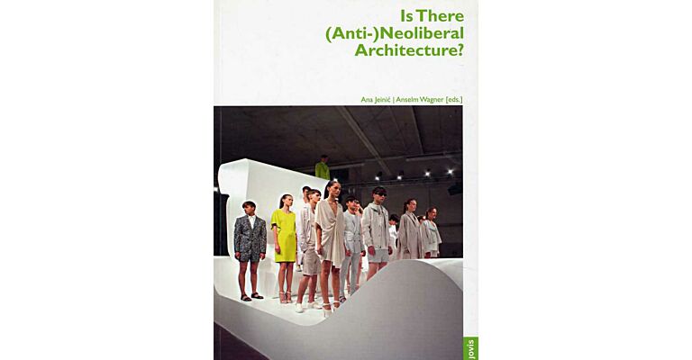 Is There (Anti-)Neoliberal Architecture?