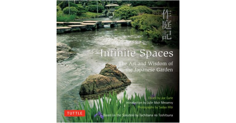 Infinite Spaces - The Art and Wisdom of the Japanese Garden based on the Sakuteiki