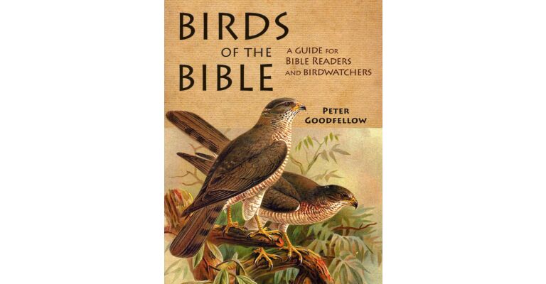 Birds of the Bible -  A Guide for Bible Readers and Birdwatchers