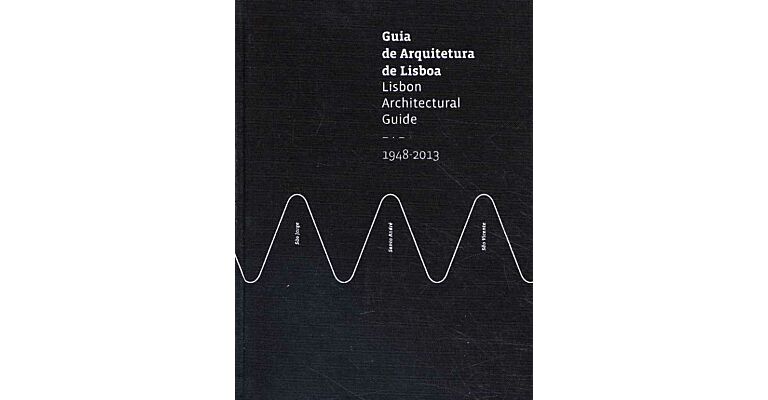 Lisbon Architecture Guide / Guia de Arquitetura de Lisboa 1948-2013