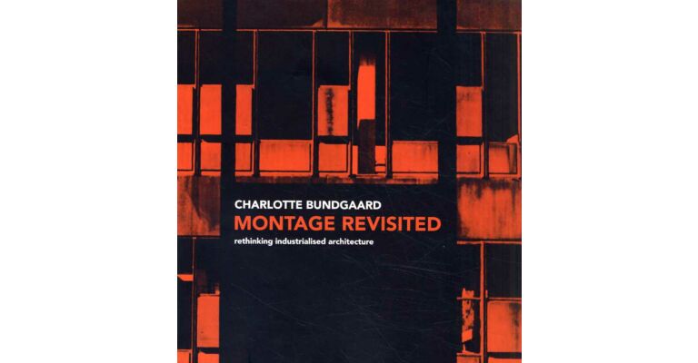 Montage Revisited - Rethinking industrialised architecture