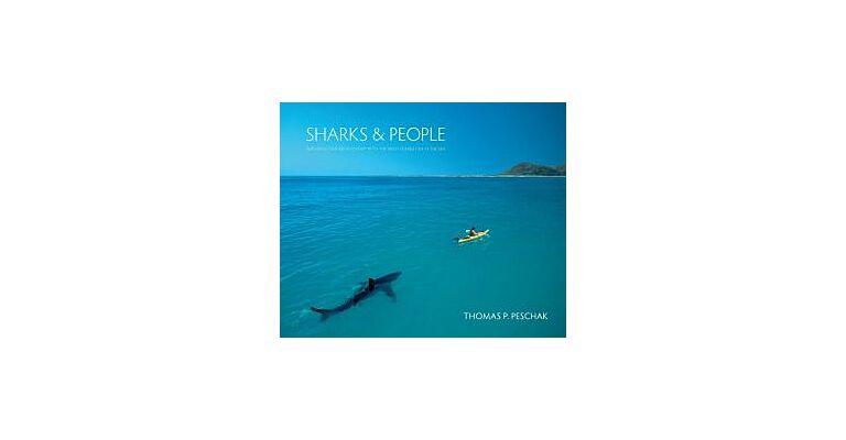 Sharks & People : Exploring Our Relationship with the Most Feared Fish in the Sea