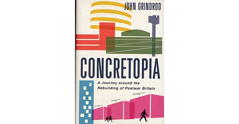 Concretopia - A Journey around the Rebuilding of Postwar Britain (hardcover)