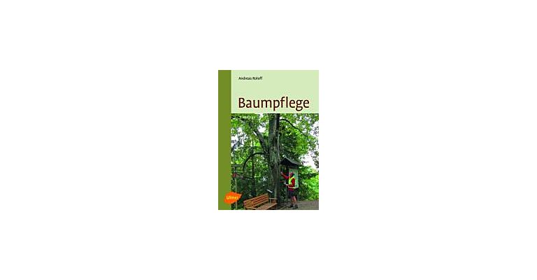 Baumpflege : Baumbiologische Grundlagen und Anwendung