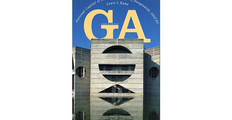 GA 72 - Louis I. Kahn - National Capital of Bangladesh 1962-1983