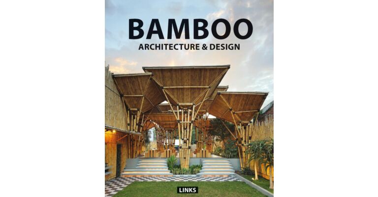 Bamboo - Architecture & Design - Design Guide & 59 Case Studies
