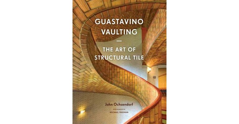 Guastavino Vaulting - The Art of Structural Tile (paperback)