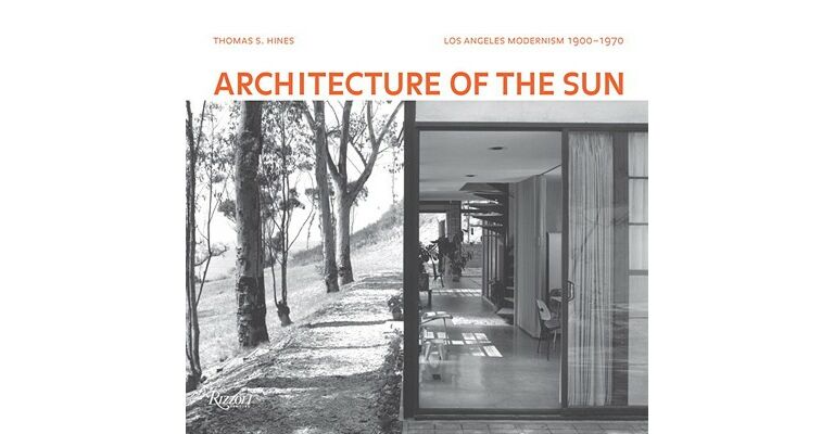 Architecture of the Sun - Los Angeles Modernism 1900 -1970