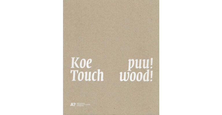 Koe Puu ! / Touch Wood !