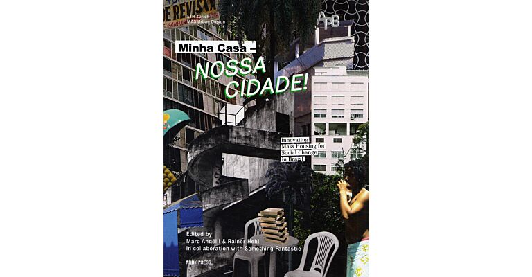 Minha Casa-nossa Cidade - Innovating Mass Housing In Brazil