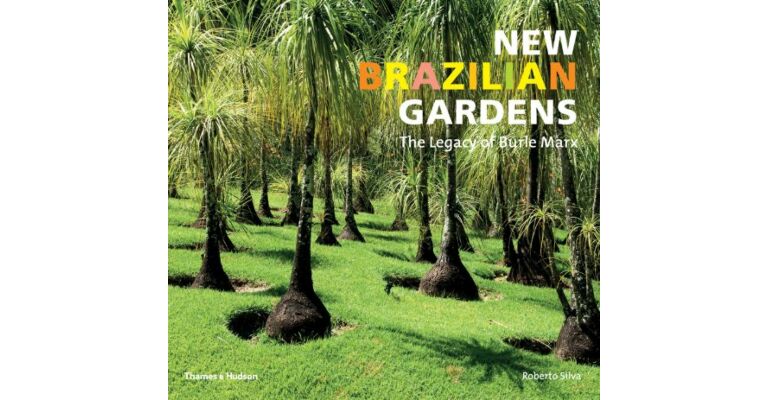 New Brazilian Gardens - The Legacy of Burle Marx (PBK)