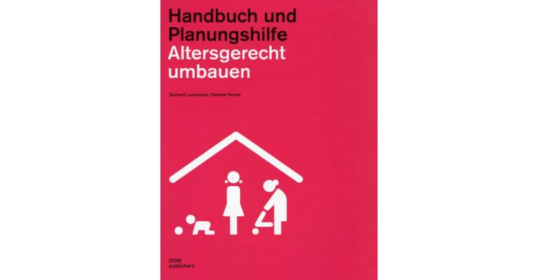 Altersgerecht umbauen - Handbuch und Planungshilfe