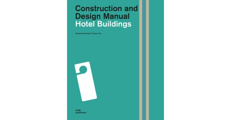 Construction and Design Manual : Hotel Buildings